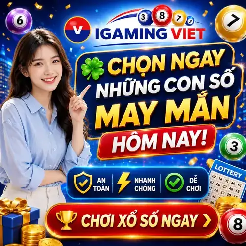 IGAMINGVIET - Chọn ngay những con số may mắn hôm nay! Chơi xổ số ngay